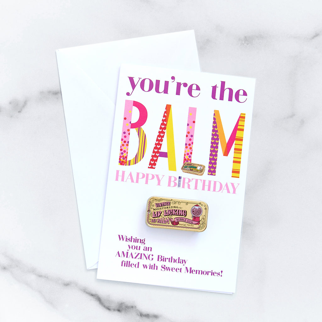 You're the Balm Birthday Card - Bubble Gum Lip Licking Flavored Lip Balm